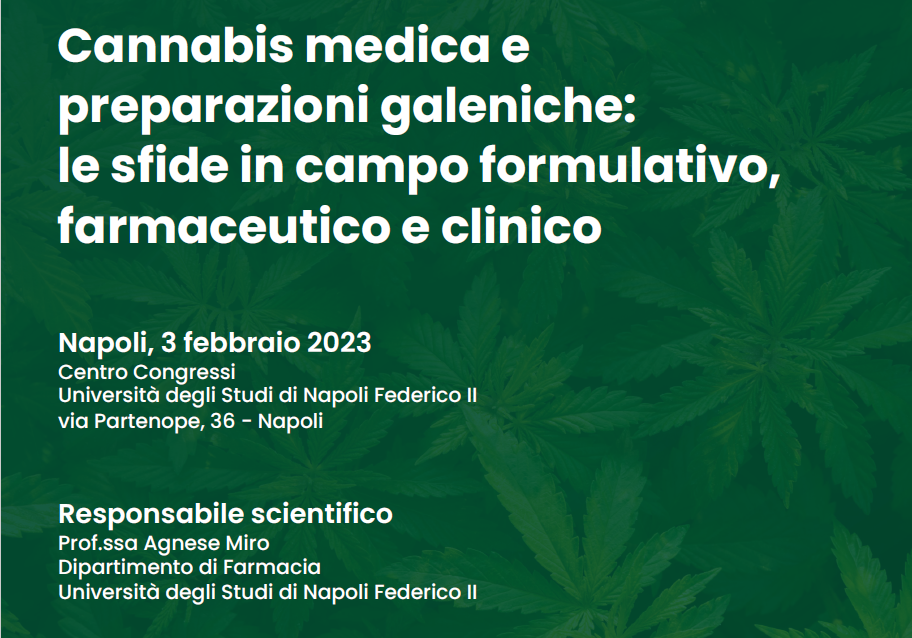 Scopri di più sull'articolo Cannabis medica e preparazioni galeniche: le sfide in campo formulativo, farmaceutico e clinico – 03/02/23 @ Napoli