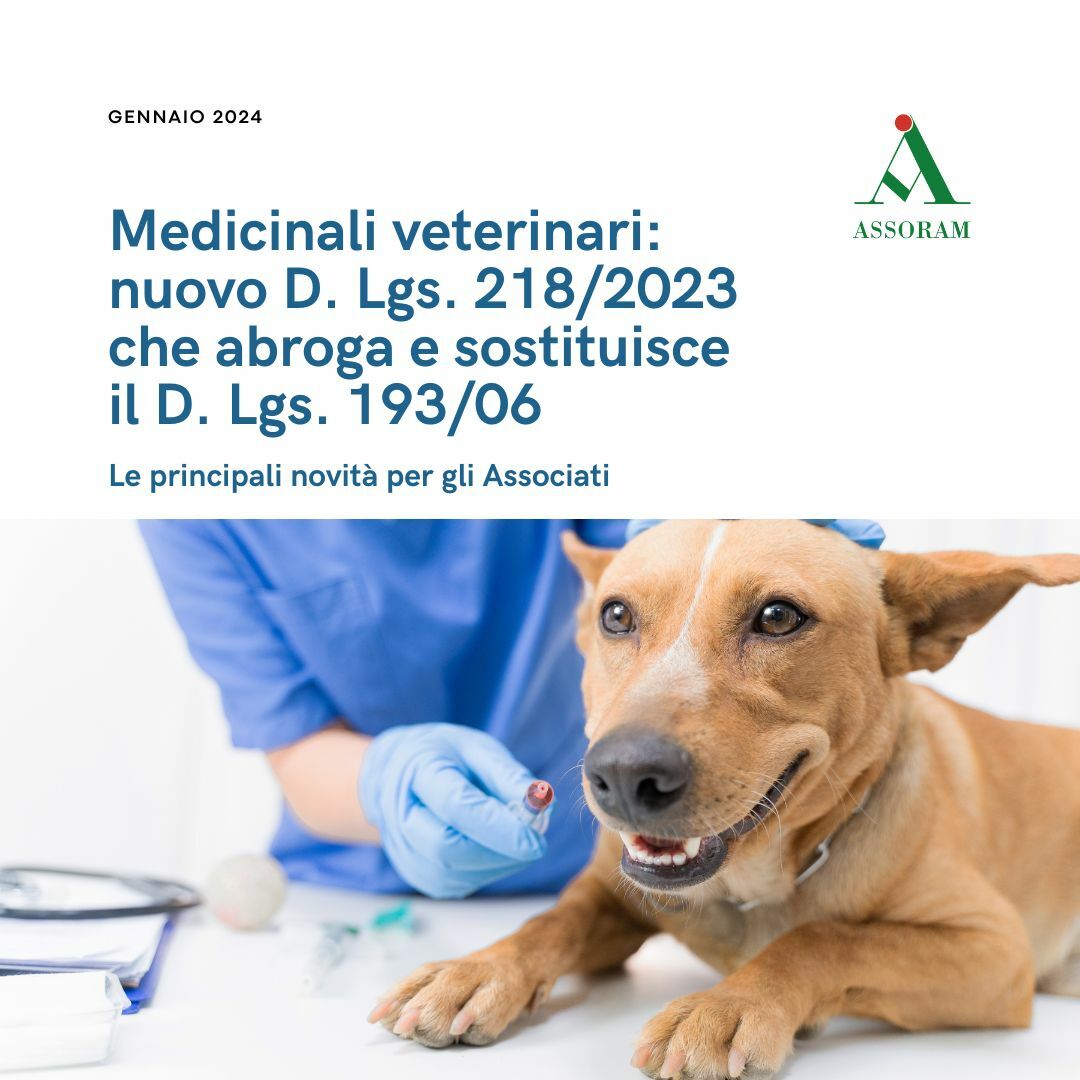Scopri di più sull'articolo Circolare 2024 – 02. Medicinali veterinari: nuovo D. Lgs. 218/2023 che abroga e sostituisce il D. Lgs. 193/06: Focus ASSORAM 01/2024