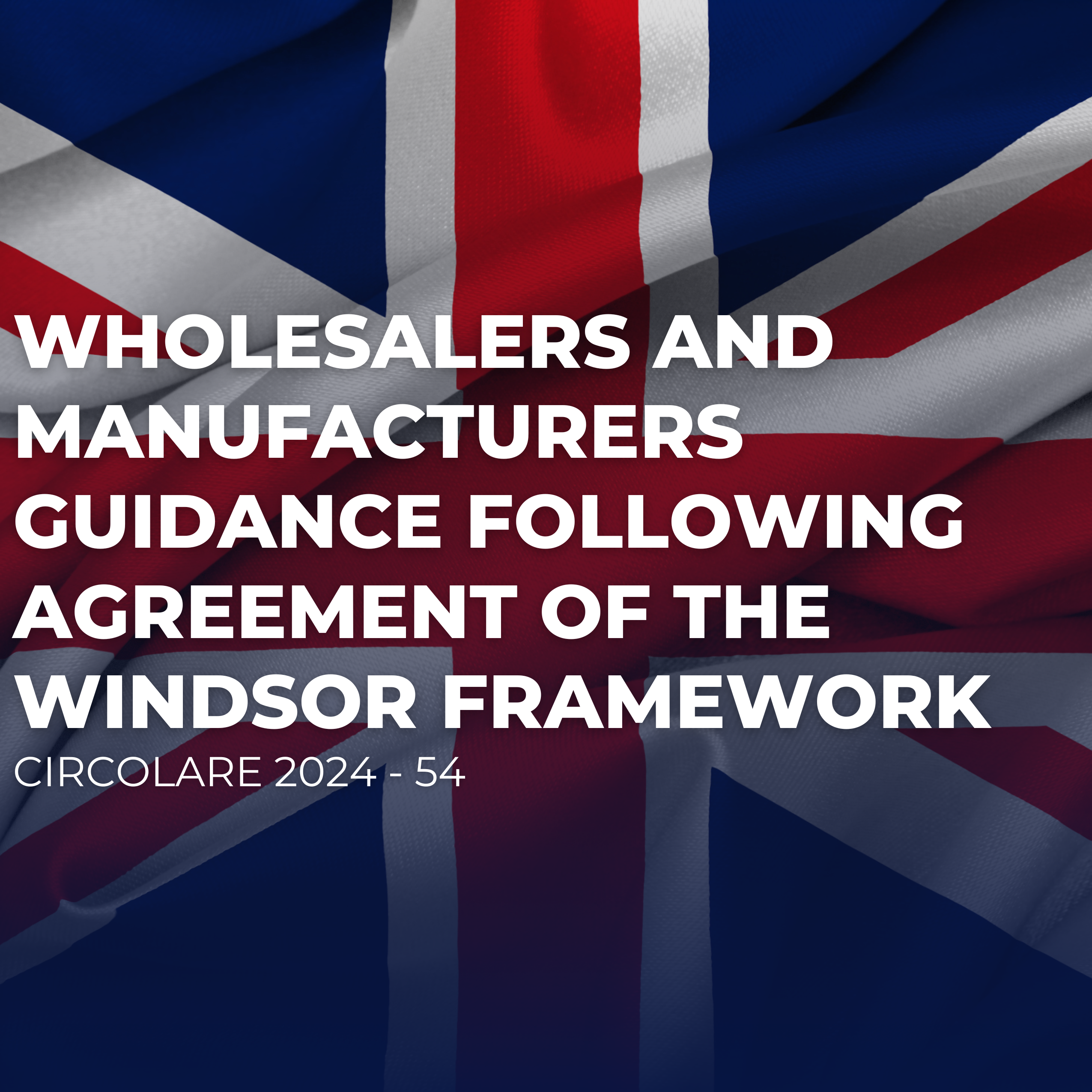 Scopri di più sull'articolo Circolare 2024 – 54 – Regno Unito: guida MHRA per grossisti e importatori (1° gennaio 2025)
